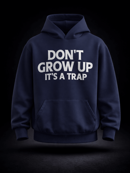 Don't Grow Up Hoodie