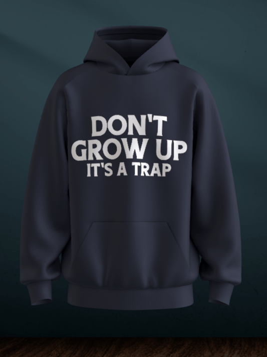 Don't Grow Up Hoodie