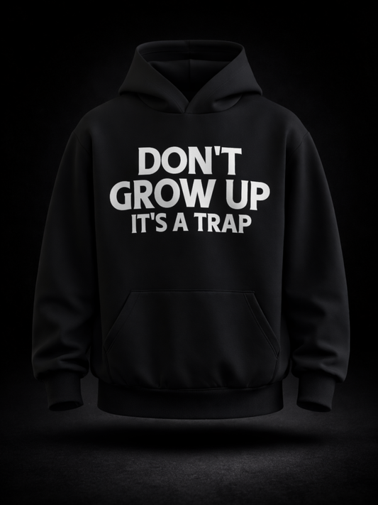 Don't Grow Up Hoodie