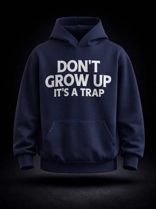 Don't Grow Up Hoodie