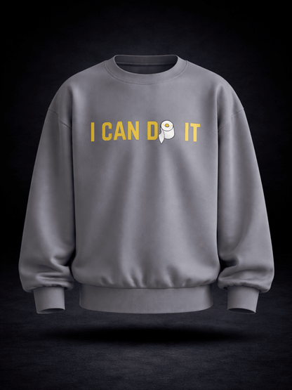 I Can Do It Sweatshirt