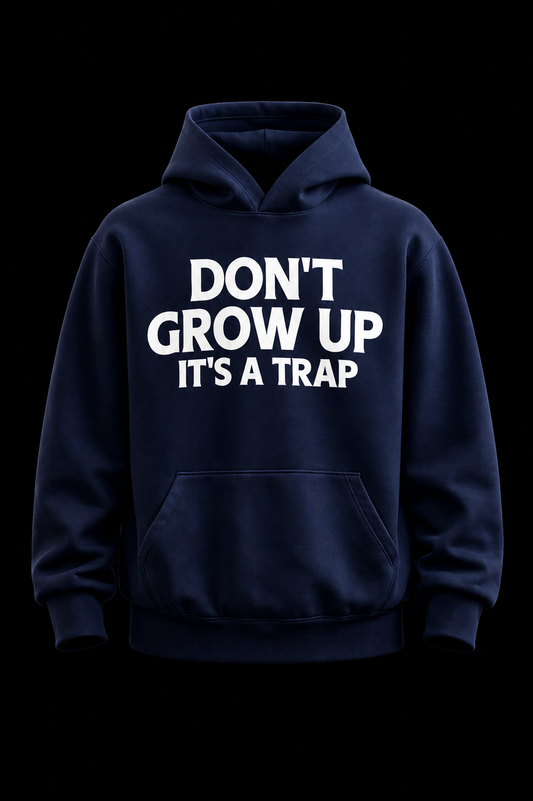 Don't Grow Up Hoodie