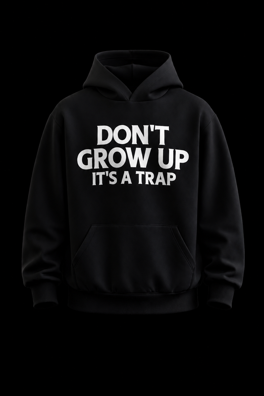 Don't Grow Up Hoodie