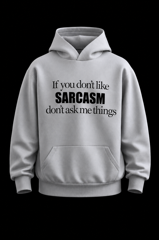 Sarcasm Hoodie
